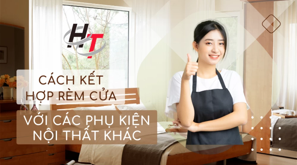 Cách kết hợp rèm cửa với các phụ kiện nội thất khác